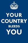 Your Country Bleeds You - Spoof Vintage Propaganda Mini A2 Paper Poster