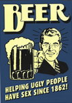 Beer... Helping Ugly people to have sex - Maxi Paper Poster